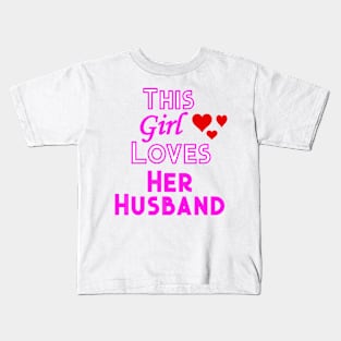 This Girl Loves Her Husband Kids T-Shirt